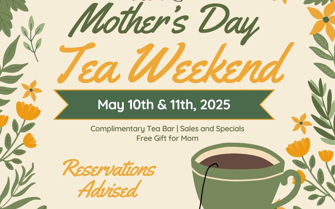 Mother’s Day Tea Weekend!