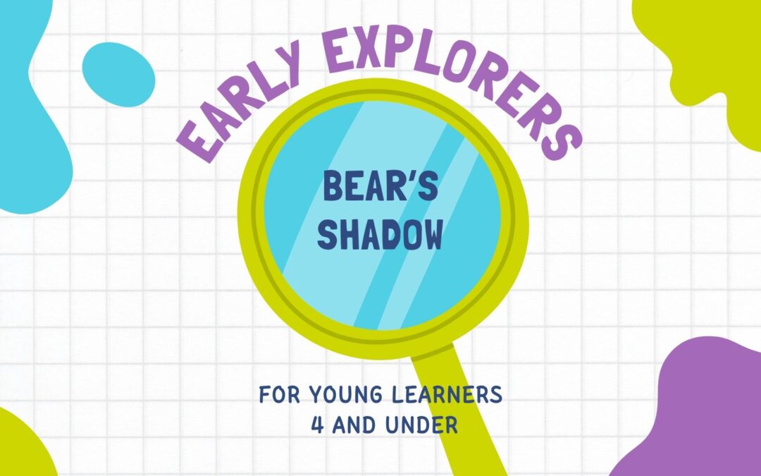 Early Explorers: Bear Shadow