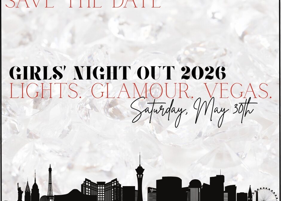 Girls’ Night Out 2026: Lights. Glamour. Vegas.