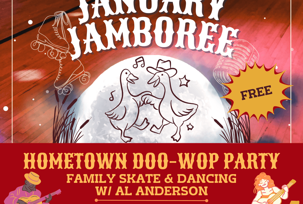 January Jamboree: Hometown Doo-Wop Party & Family Skate