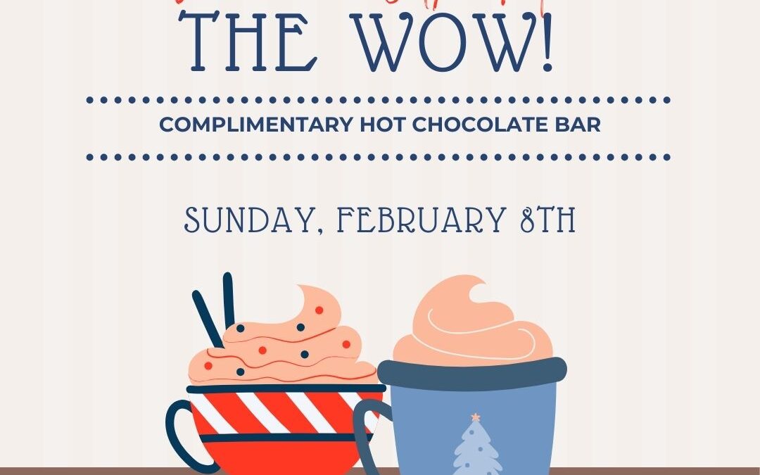 Warm Up at The WOW – Complimentary Hot Chocolate Bar